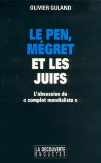 Le Pen, Mégret et les Juifs : l'obsession du complot mondialiste