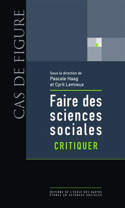 Faire des sciences sociales. Vol. 1. Critiquer