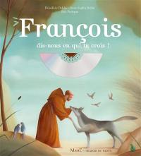 François : dis-nous en qui tu crois !