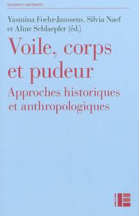 Voile, corps et pudeur : approches historiques et anthropologiques