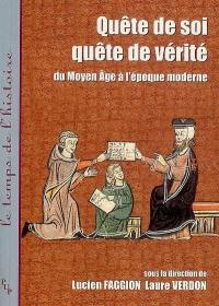 Quête de soi, quête de vérité : du Moyen Age à l'époque moderne