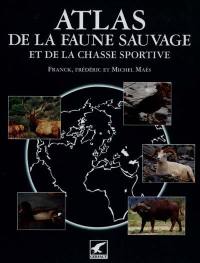 Atlas de la faune sauvage et de la chasse sportive