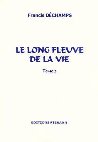 Le long fleuve de la vie. Vol. 2. Hasard ou destin