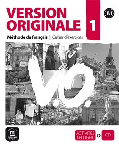 Version originale 1, méthode de français A1 : cahier d'exercices