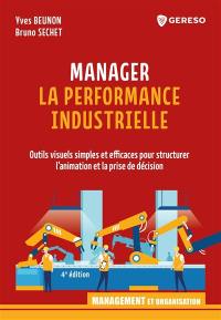 Manager la performance industrielle : outils visuels simples et efficaces pour structurer l'animation et la prise de décision