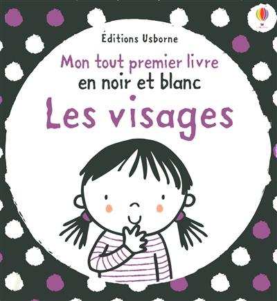 Les visages : mon tout premier livre en noir et blanc