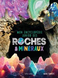 Mon encyclopédie junior des roches & minéraux