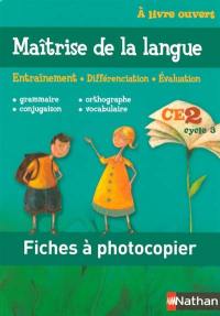 A livre ouvert CE2, cycle 3 : fiches à photocopier maîtrise de la langue : entraînement, différenciation, évaluation