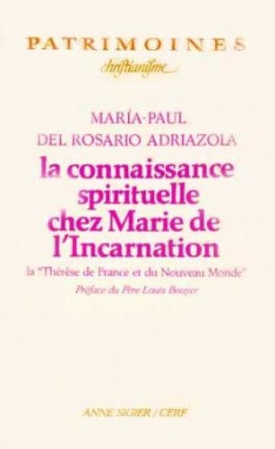 La connaissance spirituelle chez Marie de l'Incarnation : la Thérèse de France et du Nouveau monde