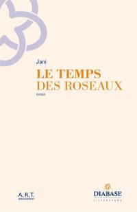 Le temps des roseaux