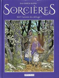 Sorcières : 1617, l'année du déluge !