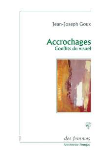 Accrochages : conflits du visuel