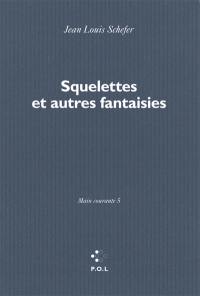 Main courante. Vol. 5. Squelettes : et autres fantaisies