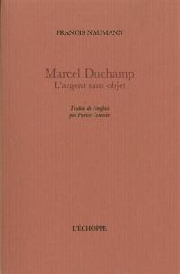 Marcel Duchamp : l'argent sans objet