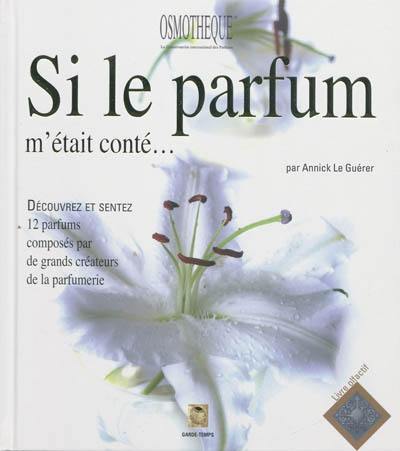 Si le parfum m'était conté...