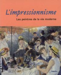 L'impressionnisme : les peintres de la vie moderne