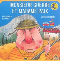 Les contes du petit train. Monsieur Guerre et Madame Paix