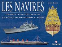 Les navires : histoire et caractéristiques des 300 bateaux les plus célèbres au monde