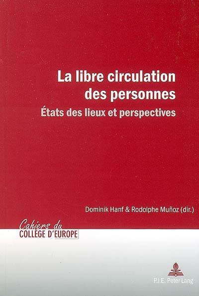 La libre circulation des personnes : états des lieux et perspectives : actes d'un colloque organisé en 2003 à Liège