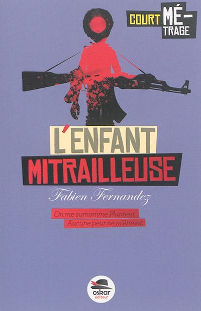 L'enfant mitrailleuse