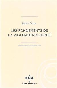 Les fondements de la violence politique