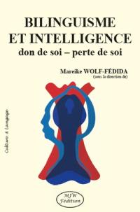 Bilinguisme et intelligence : don de soi, perte de soi