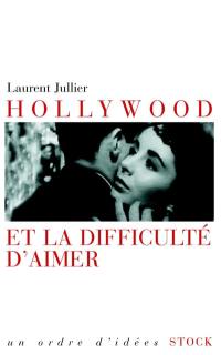 Hollywood et la difficulté d'aimer