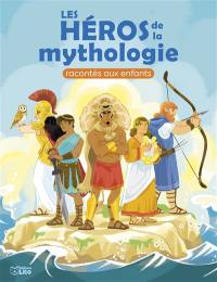 Les héros de la mythologie racontés aux enfants