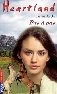 Heartland : le pays où l'amour des chevaux guérit toutes les blessures. Vol. 32. Pas à pas