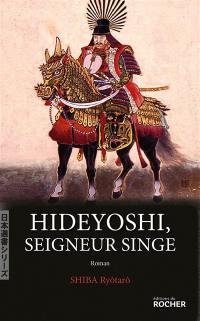 Hideyoshi, seigneur singe