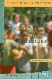 Les enseignants issus des immigrations : l'effet génération : recherche qualitative