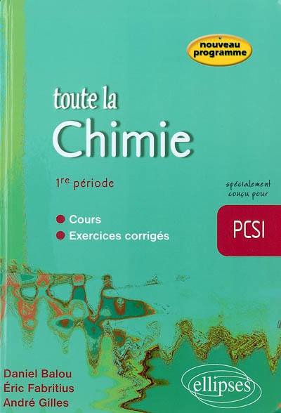 Toute la chimie, 1re période, PCSI : cours, exercices corrigés