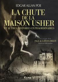 La chute de la maison Usher : et autres histoires extraordinaires : texte intégral