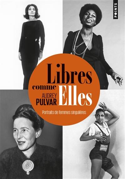 Libres comme elles : portraits de femmes singulières