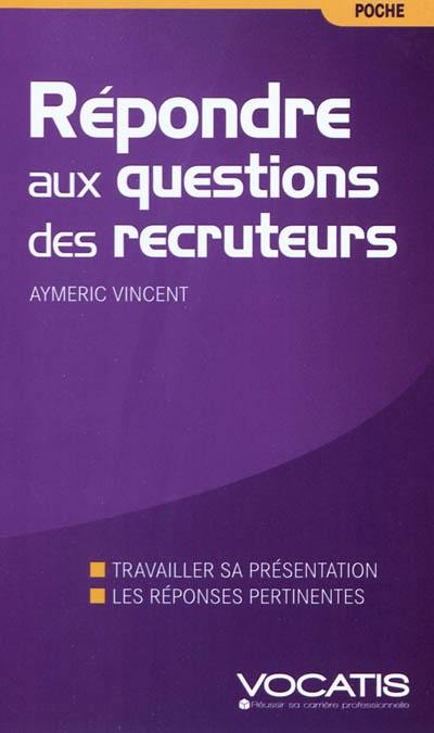 Répondre aux questions des recruteurs