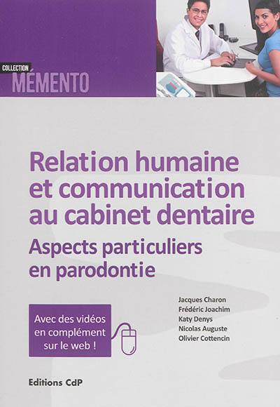 Relation humaine et communication au cabinet dentaire : aspects particuliers en parodontie