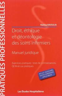 Droit, éthique et déontologie des soins infirmiers : manuel juridique