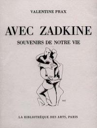 Avec Zadkine, souvenirs de notre vie