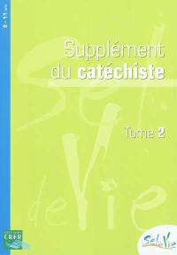 Sel de vie, 9-11 ans : supplément du catéchiste. Vol. 2