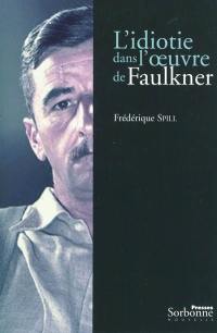 L'idiotie dans l'oeuvre de Faulkner