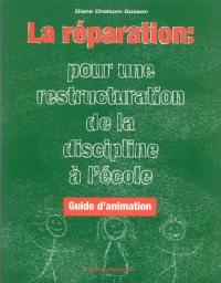 La réparation : pour une restructuration de la discipline à l’école