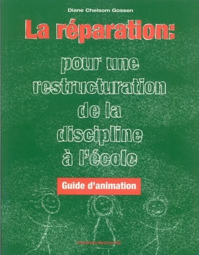 La réparation : pour une restructuration de la discipline à l’école