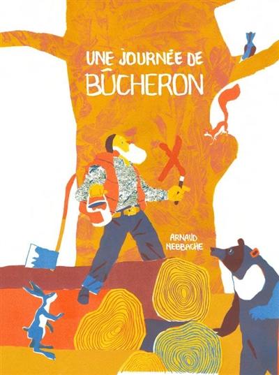 Une journée de bûcheron