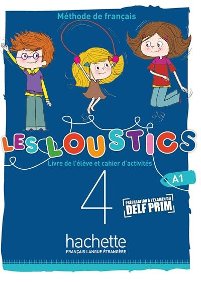 Les loustics 4 : méthode de français, A1 : livre de l'élève et cahier d'activités