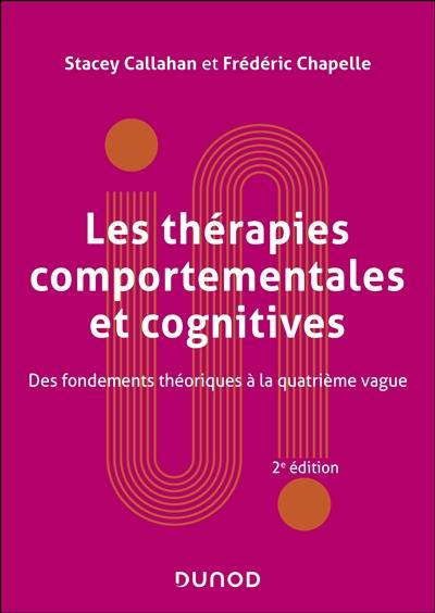 Les thérapies comportementales et cognitives : des fondements théoriques à la quatrième vague