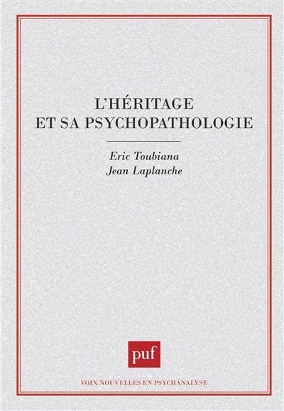 L'Héritage et sa psychopathologie