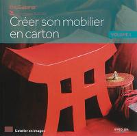 Créer son mobilier en carton. Vol. 1