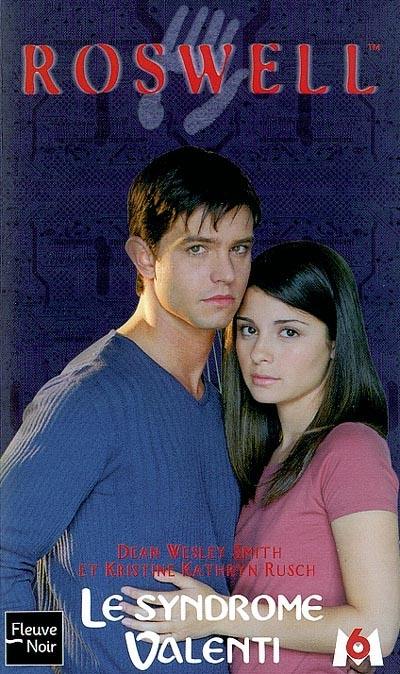 Roswell : d'après la série télévisée développée par Jason Katims. Vol. 13. Le syndrome Valenti