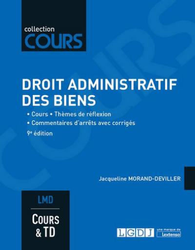 Droit administratif des biens : cours & TD, LMD : cours, thèmes de réflexion, commentaires d'arrêts avec corrigés