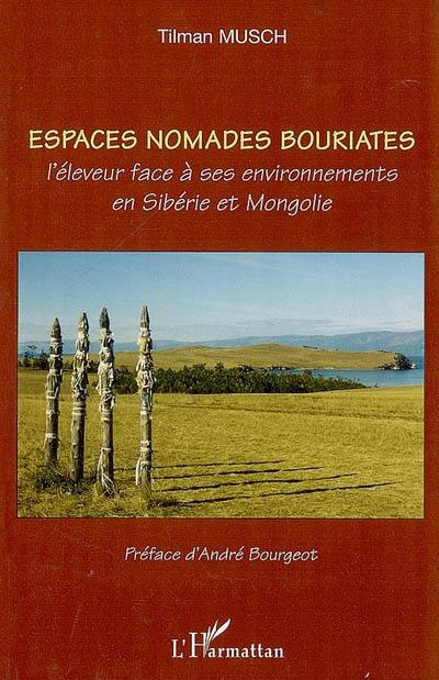 Espaces nomades bouriates : l'éleveur face à ses environnements en Sibérie et Mongolie